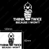 Picture of 1pcs Auto Think Twice Carry On Because i Won't Car Window Bumper Reflective Sticker Decal Styling White/Black